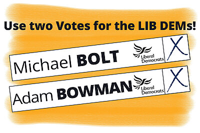 Vote Lib Dem for Michael Bolt and Adam Bowman boxes